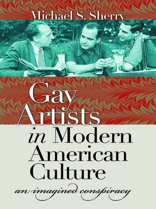 Title details for Gay Artists in Modern American Culture by Michael S. Sherry - Available